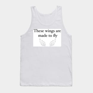 These wings are made to fly Tank Top